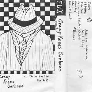 Download Crazy Knees Carbone - Like A Boot In The Arse