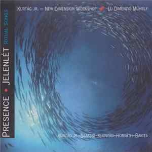 Download Kurtág Jr. - New Dimension Workshop - Presence = Jelenlét - Ritual Songs