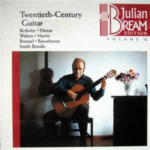Download Julian Bream - Berkeley, Henze, Walton, Martin, Roussel, Rawsthorne, Smith Brindle - Twentieth-Century Guitar