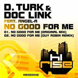 Download D. Turk & Doc Link Feat. Angel-A - No Good For Me