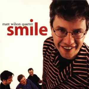 Download Matt Wilson Quartet - Smile