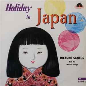 Download Ricardo Santos And His Million Strings - Holiday In Japan - ホリデイ・イン・ジャパン