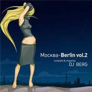 Download DJ Berg - Москва - Berlin Vol. 2