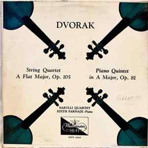 Download Dvořák, Edith Farnadi, Barylli Quartet - String Quartet A Flat Major, Op. 105 • Piano Quintet in A Major, Op. 81