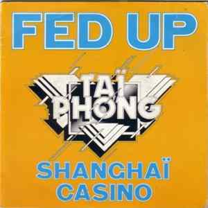 Download Taï Phong - Fed Up / Shanghaï Casino