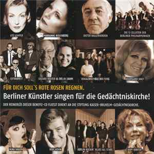 Download Various - Für Dich Soll's Rote Rosen Regnen. - Berliner Künstler Singen Für Die Gedächtniskirche! - Berlin Sagt Danke.