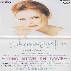 Download Sheena Easton = シーナ・イーストン - ~Too Much In Love~ = トゥー・マッチ・イン・ラヴ