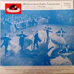 Download Max Greger Und Sein Grosses Tanz-Turnier-Orchester - Weltmeisterschafts-Tanzturnier Im Strikten Tempo Mit Max Greger Und Seinem Großen Tanz-Turnier-Orchester