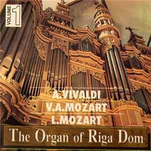 Download A. Vivaldi, V. A. Mozart, L. Mozart - The Organ Of Riga Dome, Volume 1