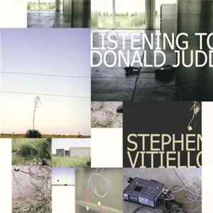 Download Stephen Vitiello - Listening To Donald Judd