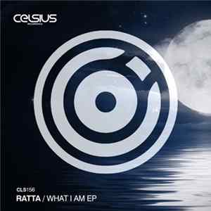 Download Ratta - What I Am EP