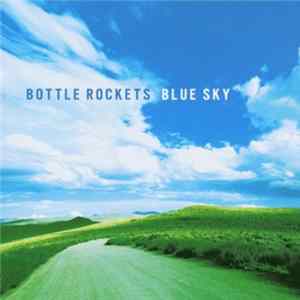 Download The Bottle Rockets - Blue Sky