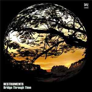 Download Destruments - Bridge Through Time