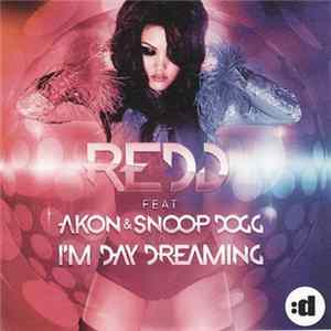 Download Redd Feat. Akon & Snoop Dogg - I'm Day Dreaming
