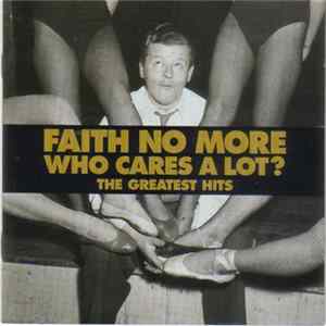 Download Faith No More - Who Cares A Lot? The Greatest Hits