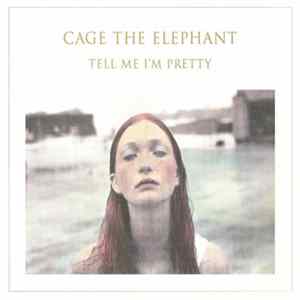 Download Cage The Elephant - Tell Me I'm Pretty