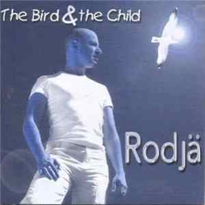 Download Rodjä - The Bird & The Child