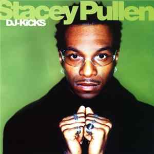 Download Stacey Pullen - DJ-Kicks