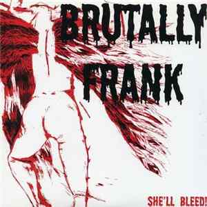 Download Brutally Frank - She'll Bleed
