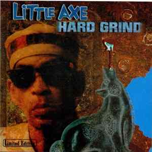 Download Little Axe - Hard Grind