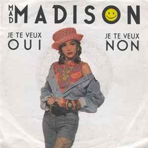 Download Mad Madison - Je Te Veux Oui, Je Te Veux Non