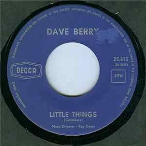 Download Dave Berry - Little Things / I've Got A Tiger By The Tail