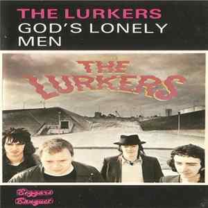 Download The Lurkers - God's Lonely Men