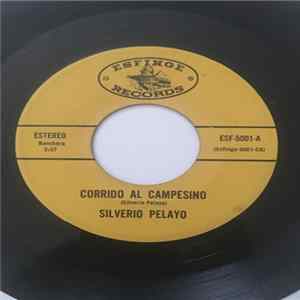 Download Silverio Pelayo - Corrido Al Campesino / Chicano Me Dicen