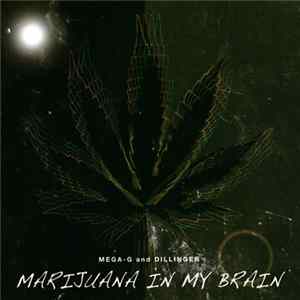 Download Mega-G and Dillinger - Marijuana In My Brain