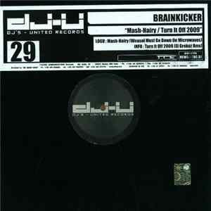 Download Brainkicker - Mash-Hairy / Turn It Off 2009