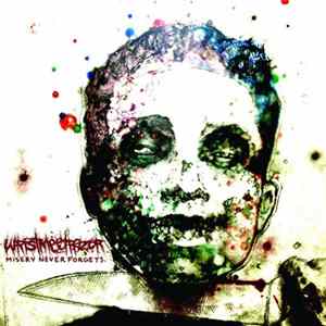 Download Wristmeetrazor - Misery Never Forgets