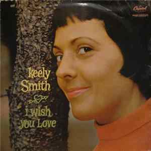 Download Keely Smith - I Wish You Love