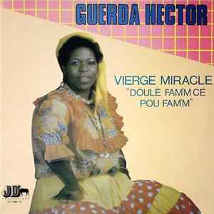 Download Guerda Hector - Vierge Miracle "Doule Fam'm Ce Pou Fam'm"