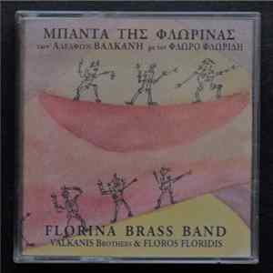 Download Florina Brass Band, Φλώρος Φλωρίδης, Αδελφών Βαλκάνη - Μπάντα Της Φλώρινας