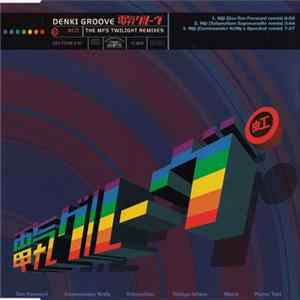 Download Denki Groove - Niji (The MFS Twilight Remixes)