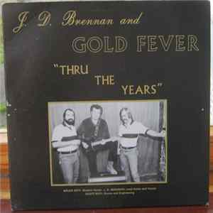 Download J. D. Brennan And Gold Fever - Thru The Years