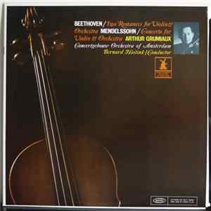 Download Beethoven, Mendelssohn, Arthur Grumiaux, Concertgebouw Orchestra Of Amsterdam, Bernard Haitink - Beethoven / Two Romances, Mendelssohn / Concerto For Violin & Orchestra