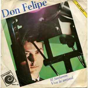 Download Don Felipe - El Fanfarrón / Viva La Amistad