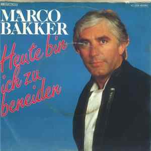 Download Marco Bakker - Heute Bin Ich Zu Beneiden