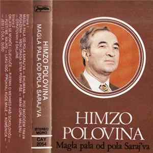 Download Himzo Polovina - Magla Pala Od Pola Sarajʼva