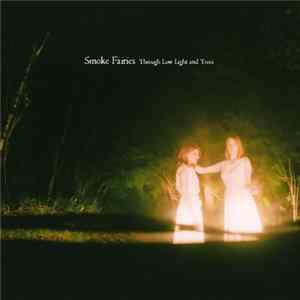 Download Smoke Fairies - Through Low Light And Trees