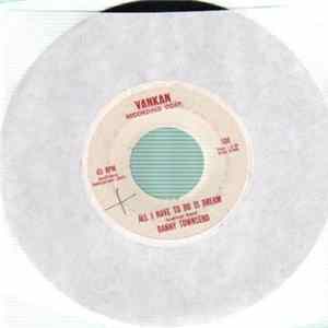 Download Danny Townsend - All I Have To Do Is Dream / Hey! Jealous Lover