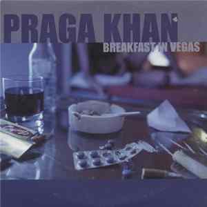 Download Praga Khan - Breakfast In Vegas