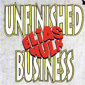 Download Elias Hulk - Unfinished Business