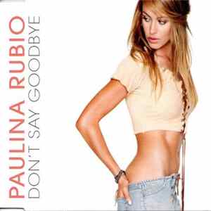Download Paulina Rubio - Don't Say Goodbye