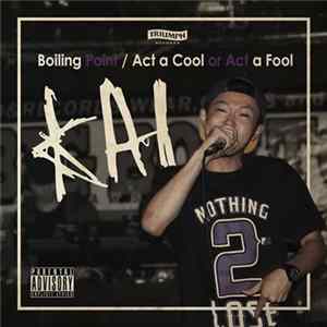 Download KAI - Boiling Point / Act A Cool Or Act A Fool