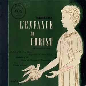 Download Choeur Raymond Saint-Paul, Orchestre De La Société Des Concerts Du Conservatoire - Berlioz: L'Enfance du Christ (The Childhood of Christ)
