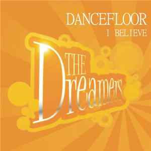Download The Dreamers - Dancefloor / I Believe