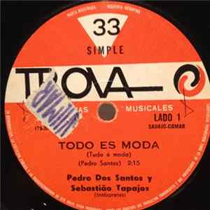 Download Pedro Dos Santos Y Sebastião Tapajos - Todo Es Moda