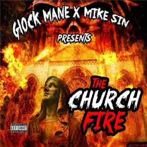 Download Glock Mane, Mike Sin - Glock Mane and Mike Sin Presentz The Church Fire